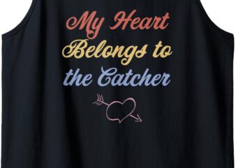 My Heart Belongs to the CATCHER – Cute Gift – Baseball _ Tank Top t shirt designs for sale