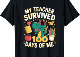 My Teacher Survived 100 Days Of Me Funny Dinosaur School T-Shirt