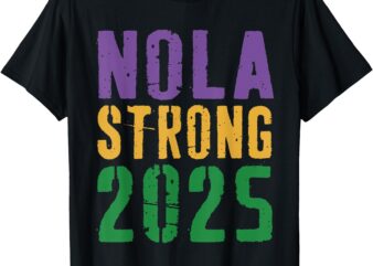 NOLA Strong 2025 Men Women T-Shirt