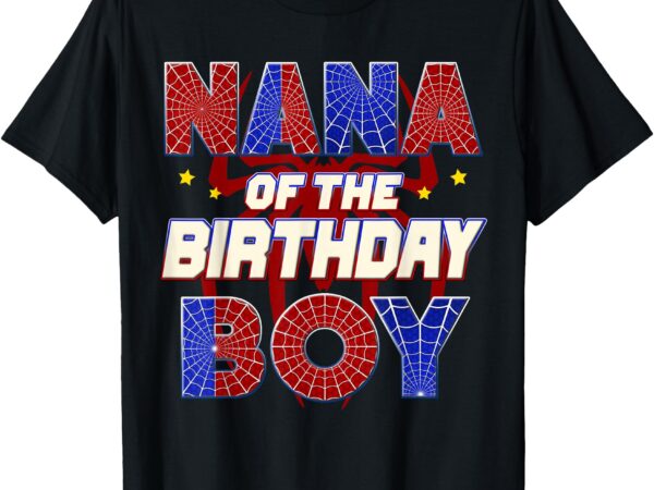 Nana of the birthday boy spider web family party decorations t-shirt