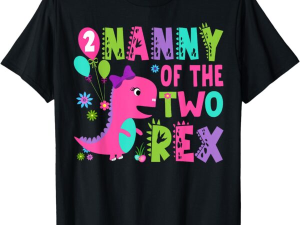 Nanny of the two rex 2nd birthday boy dinosaur t-rex t-shirt