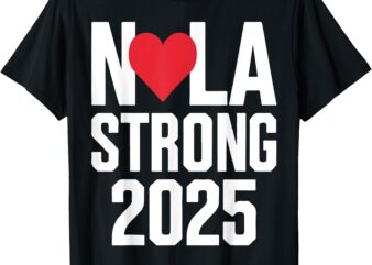 New Orleans NoLa Strong Heart 2025 New Orleans Strong T-Shirt