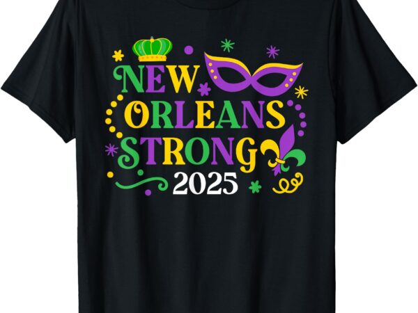 New orleans strong 2025 unity mardi gras mens womens t-shirt