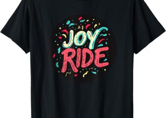 Nice Joy Ride Costume for Adults and Kids T-Shirt