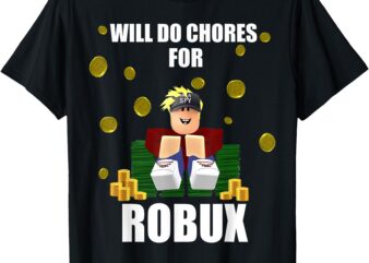 Noob & Professional Gamer Will Do Chores for Robux Funny T-Shirt