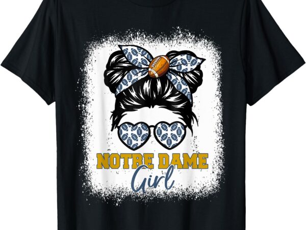 Notre dame design messy bun women girl kid men t-shirt