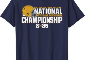 Notre Dame Fighting Irish CFP National Championship 2025 T-Shirt