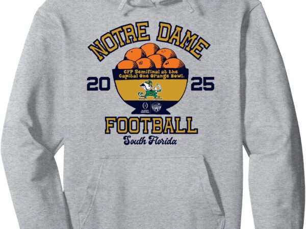 Notre dame fighting irish cfp orange bowl 2025 cup pullover hoodie T shirt vector artwork