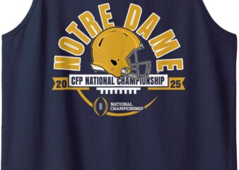 Notre Dame Fighting Irish National Championship 2025 CFP Tank Top