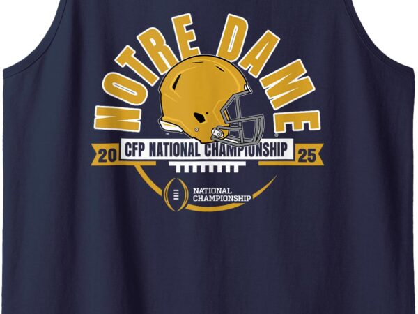 Notre dame fighting irish national championship 2025 cfp tank top T shirt vector artwork