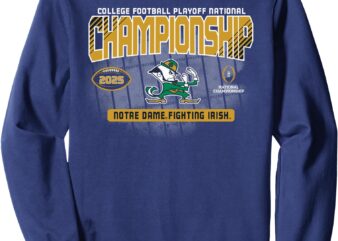 Notre Dame Fighting Irish National Championship CFP 2025 Sweatshirt