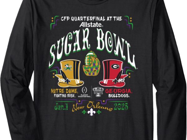 Notre dame vs georgia cfp sugar bowl 2024-25 quarterfinals long sleeve t-shirt