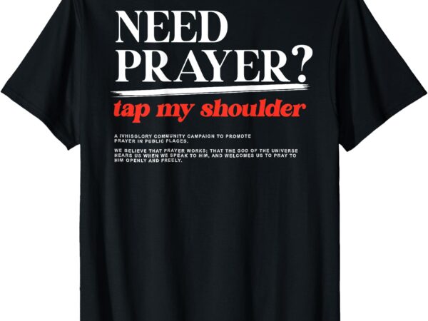 On back iv his glory men women need prayer tap my shoulder t-shirt