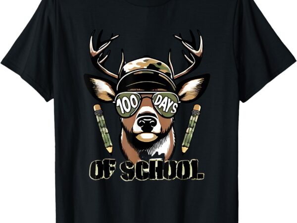 Oh deer 100 days of school are here deer hunting 100th day t-shirt