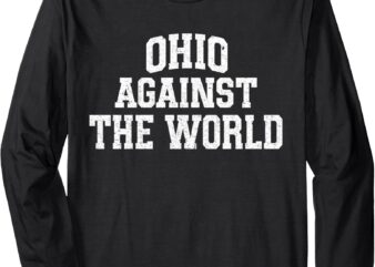 Ohio Against The World Long Sleeve T-Shirt