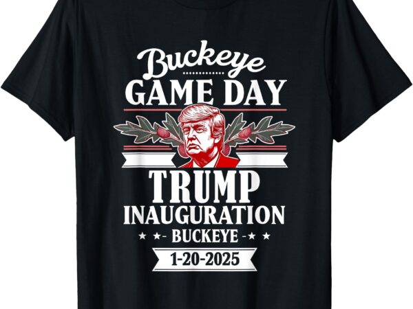 Ohio state donald trump inauguration day 2025 buckeye state t-shirt