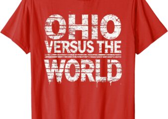 Ohio Versus The World or Ohio Vs. The World T-Shirt