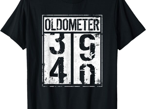 Oldometer 40th birthday 39-40 years old joke t-shirt