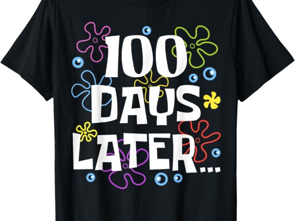 One hundred 100 days later funny 100th day of school meme t-shirt