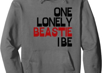 One Lonely Beastie I Be – Funny Tee for Men & Women Pullover Hoodie