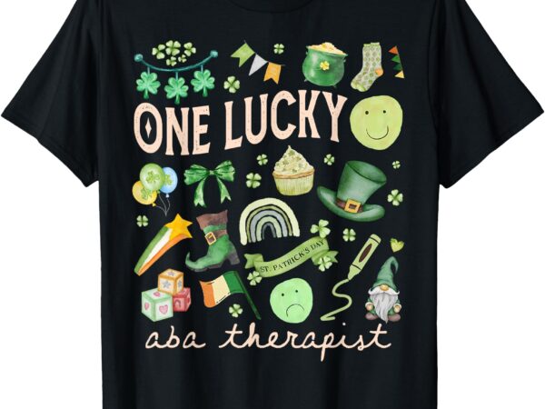 One lucky aba therapist st patricks day behavior analysis t-shirt