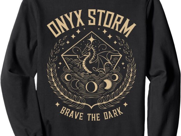 Onyx storm brave the dark fourth wingg basgiath war collegee sweatshirt