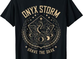 Onyx Storm Brave The Dark Fourth Wingg Basgiath War Collegee T-Shirt