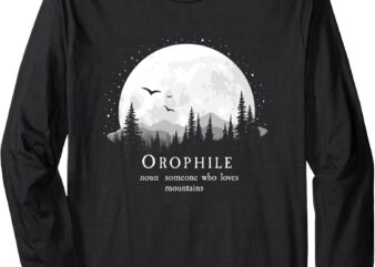 Orophile Definition Outdoorsy Mountain Lover Long Sleeve T-Shirt