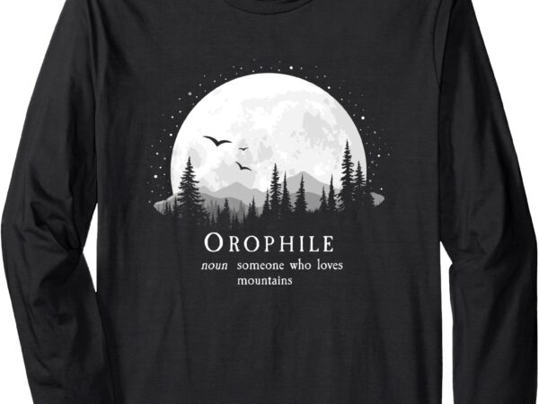 Orophile definition outdoorsy mountain lover long sleeve t-shirt