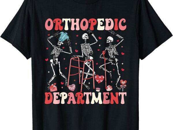 Orthopedic department valentine ortho squad dancing skeleton t-shirt