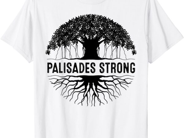 Pacific palisades strong california t-shirt