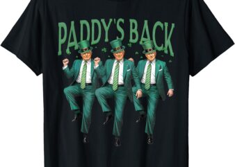 Paddy’s Back Trump St Patricks Day St Pattys Day Dancing T-Shirt