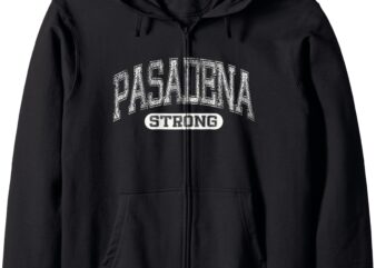 Pasadena Strong – Pray for Altadena Pacific Palisades Zip Hoodie