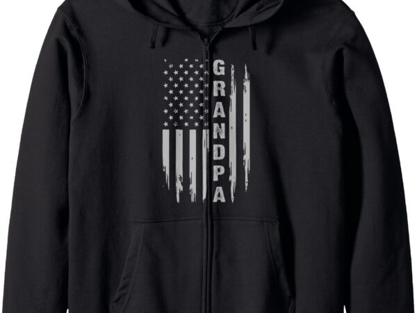 Patriotic grandpa american flag usa father’s day gift zip hoodie t shirt illustration