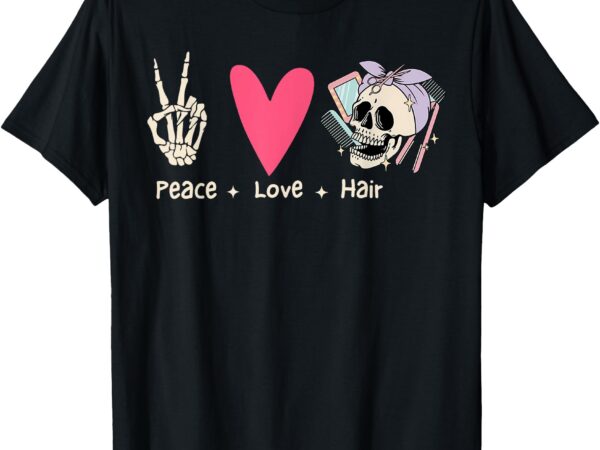 Peace love hairstylist skeleton witchy vibes hairdresser t-shirt