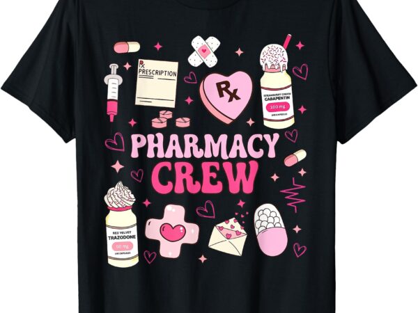 Pharmacy crew valentine’s day pharmacist medicine technician t-shirt