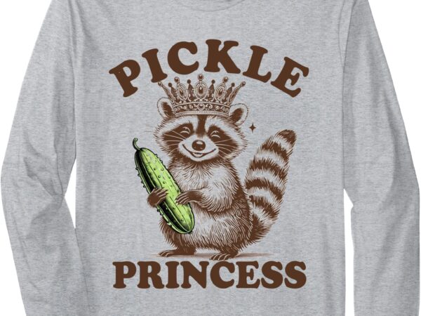 Pickle lover racoon & pickle queen funny pickle princess long sleeve t-shirt