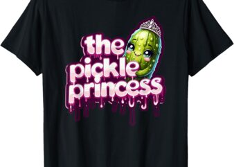 Pickle Princess Funny Cute Comfy Sassy Adorable T-Shirt