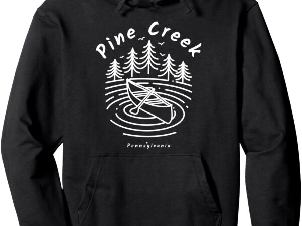 Pine creek pennsylvania pullover hoodie t shirt illustration