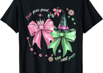 Pink Goes Good With Green Funny Halloween Witch Women Girl T-Shirt