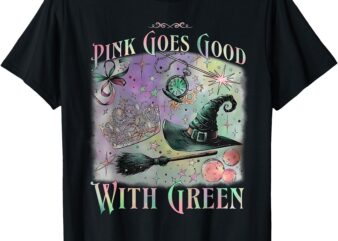 Pink Goes Good With Green Funny Halloween Witch Women Girls T-Shirt