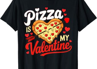 Pizza Is My Valentine Funny Valentines Day Boys Girls Kids T-Shirt