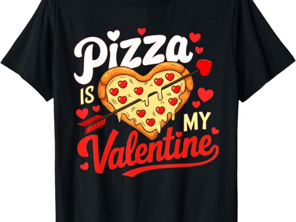 Pizza is my valentine funny valentines day boys girls kids t-shirt