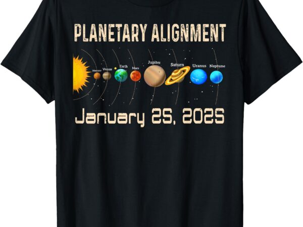 Planetary alignment of january 25, 2025 planets in one line t-shirt