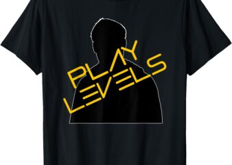 Play Levels – Bold and Uplifting T-Shirt