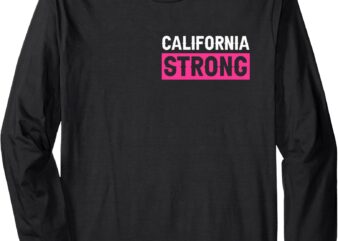 Pray for California Strong Long Sleeve T-Shirt