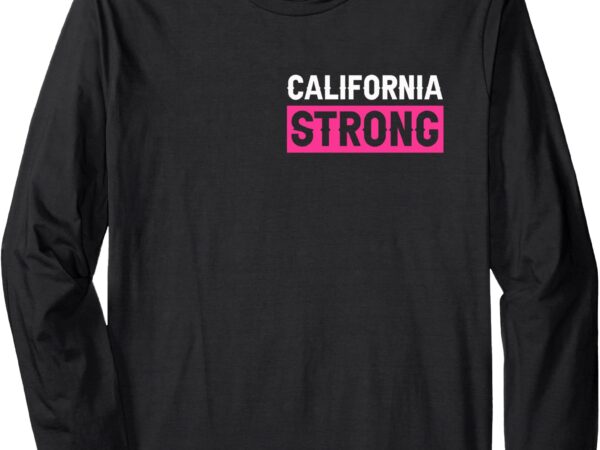 Pray for california strong long sleeve t-shirt