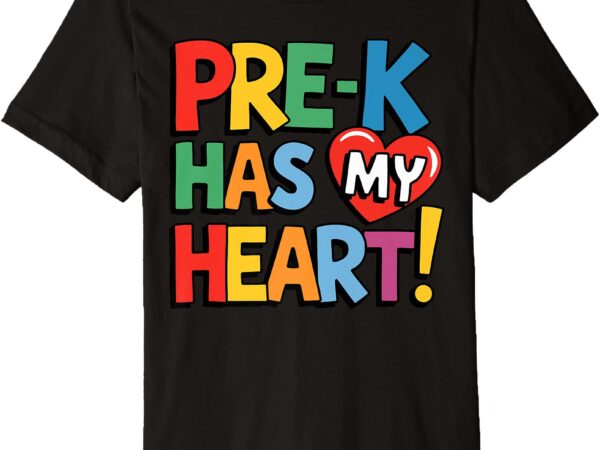 Pre-k has my heart pre-k teacher students valentines day premium t-shirt