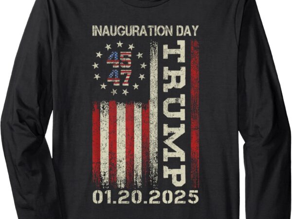 President donald trump inauguration day 2025 american flag long sleeve t-shirt