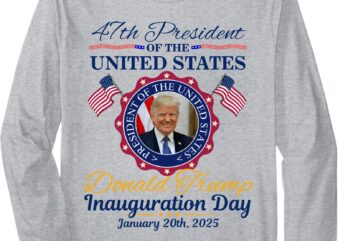 President Donald Trump Inauguration Day 2025 Memorabilia Long Sleeve T-Shirt